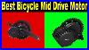 Top_5_Best_Electric_Bicycle_MID_Drive_Motor_Review_2021_01_sngx